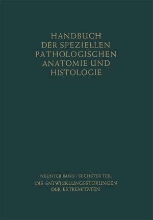 Bewegungsapparat: Sechster Teil: Die Entwicklungsstörungen der Extremitäten de Friedrich Henke