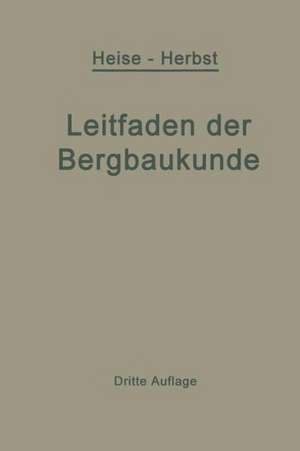 Kurzer Leitfaden der Bergbaukunde de Fritz Heise