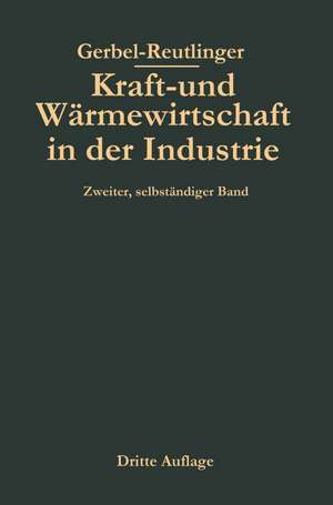 Kraft- und Wärmewirtschaft in der Industrie de Ernst Reutlinger