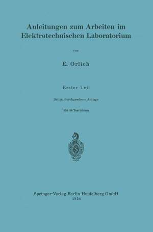 Anleitungen zum Arbeiten im Elektrotechnischen Laboratorium de Ernst Orlich