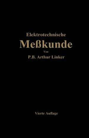 Elektrotechnische Meßkunde de Paul Benjamin Arthur Linker