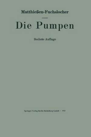 Die Pumpen: Ein Leitfaden für Ingenieurschulen und zum Selbstunterricht de Eugen Fuchslocher