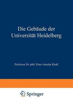 Die Gebäude der Universität Heidelberg de Peter Anselm Riedl