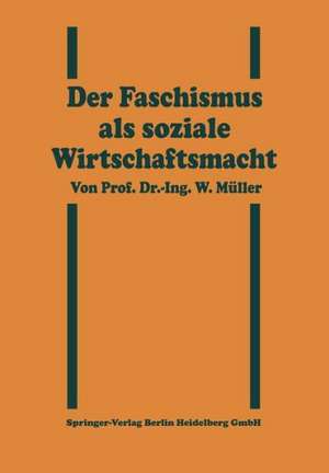 Der Faschismus als soziale Wirtschaftsmacht de Willy Müller