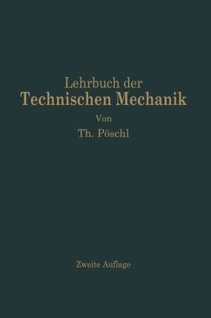 Lehrbuch der Technischen Mechanik für Ingenieure und Physiker de Theodor Pöschl