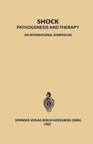 Shock: Pathogenesis and Therapy an International Symposium de Klaus Dietrich Bock