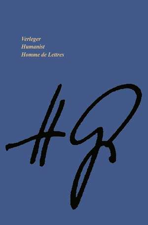 Verleger • Humanist Homme de Lettres: 8. August 1912 – 2. März 2001 de Albert L. Baert