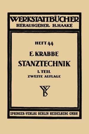 Stanztechnik: Erster Teil, Schnittechnik, Technologie des Schneidens Überblick über die zugehörigen Maschinen de Erich Krabbe