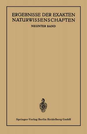 Ergebnisse der Exakten Naturwissenschaften: Neunter Band de August Julius Bartels