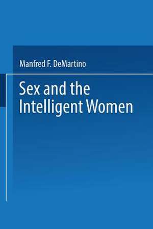 Sex and the intelligent women de Manfred F. DeMartino