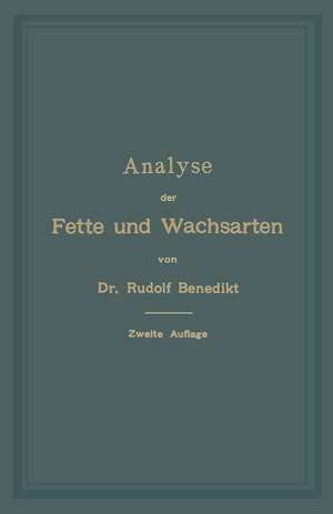 Analyse der Fette und Wachsarten de Rudolf Benedikt