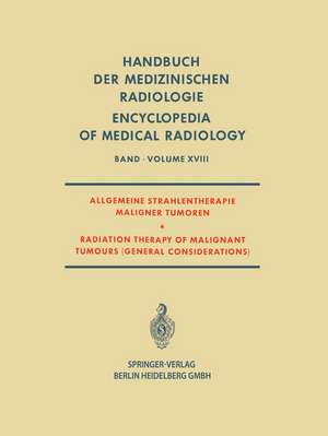 Allgemeine Strahlentherapie Maligner Tumoren / Radiation Therapy of Malignant Tumours (General Considerations) de Nils Oskar Berg