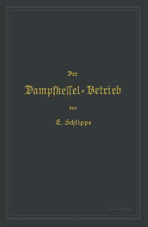 Der Dampfkessel-Betrieb de Emil Schlippe