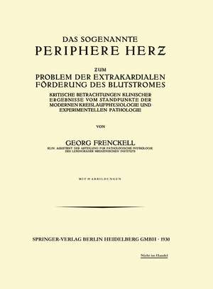 Das Sogenannte Periphere Herz: Zum Problem der Extrakardialen Förderung des Blutstromes de Georg Frenckell