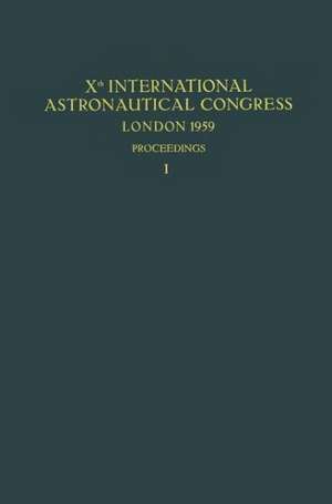 Xth International Astronautical Congress London 1959 / X. Internationaler Astronautischer Kongress / Xe Congrès International d’Astronautique de Friedrich Hecht