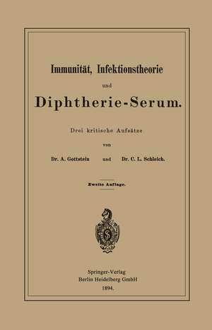 Immunität, Infektionstheorie und Diphtherie-Serum: Drei kritische Aufsätze de Adolf Gottstein