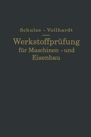 Werkstoffprüfung für Maschinen- und Eisenbau de Gustav Schulze