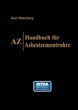 AZ, Handbuch für Asbestzementrohre de Kurt Hünerberg