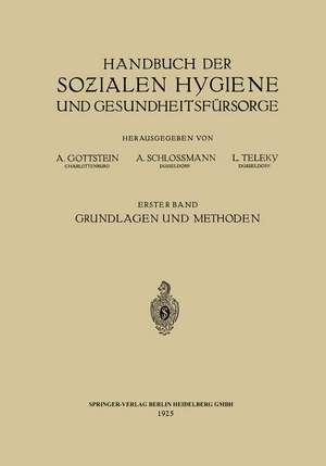 Handbuch der Sozialen Hygiene und Gesundheitsfürsorge: Erster Band: Grundlagen und Methoden de Eduard Dietrich