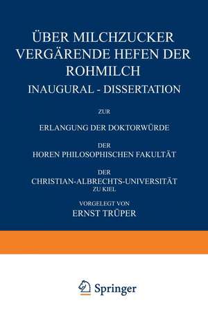 Über Milchzucker Vergärende Hefen der Rohmilch de Ernst Trüper