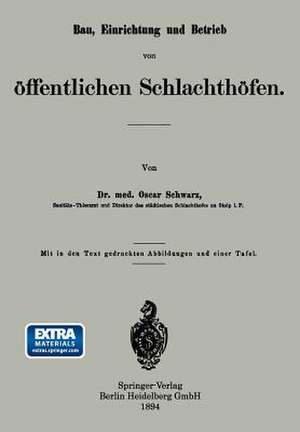 Bau, Einrichtung und Betrieb von öffentlichen Schlachthöfen de Oscar Schwarz