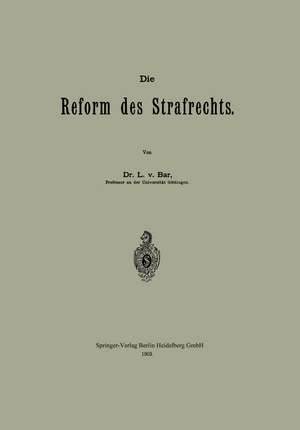 Die Reform des Strafrechts de L. von Bar