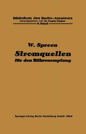 Stromquellen für den Röhrenempfang: Batterien und Akkumulatoren de Wilhelm Spreen