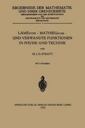 Lamésche — Mathieusche — und Verwandte Funktionen in Physik und Technik de Maximilian Julius Otto Strutt