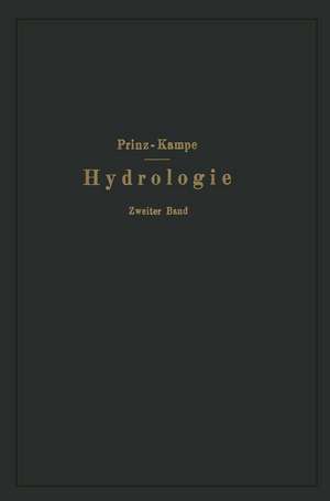 Handbuch der Hydrologie: Zweiter Band: Quellen (Süßwasser- und Mineralquellen) de Emil Prinz