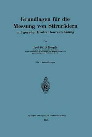 Grundlagen für die Messung von Stirnrädern mit gerader Evolventenverzahnung de Georg Berndt