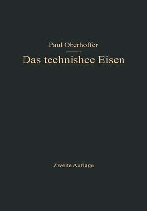 Das technische Eisen: Konstitution und Eigenschaften de Paul Oberhoffer