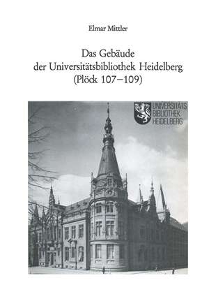 Das Gebäude der Universitätsbibliothek Heidelberg (Plöck 107–109) de Elmar Mittler