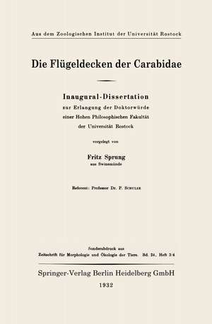 Die Flügeldecken der Carabidae: Inaugural-Dissertation zur Erlangung der Doktorwürde einer Hohen Philosophischen Fakultät der Universität Rostock de Fritz Sprung