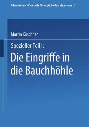 Spezieller Teil I: Die Eingriffe in der Bauchhöhle de Martin Kirschner