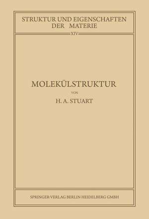 Molekülstruktur: Bestimmung von Molekülstrukturen mit Physikalischen Methoden de Herbert Arthur Stuart