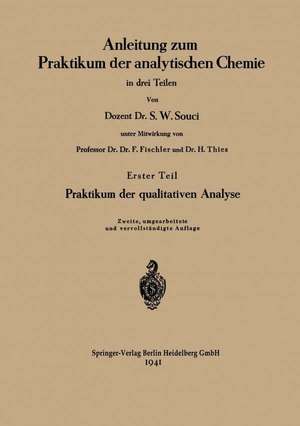 Anleitung zum Praktikum der analytischen Chemie in drei Teilen: Erster Teil: Praktikum der qualitativen Analyse de Siegfried Walter Souci