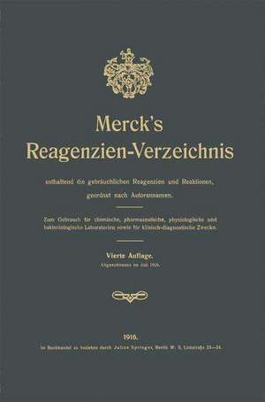 Merck’s Reagenzien-Verzeichnis enthaltend die gebräuchlichen Reagenzien und Reaktionen, geordnet nach Autorennamen: Zum Gebrauch für chemische, pharmazeutische, physiologische und bakteriologische Laboratorien sowie für klinisch-diagnostische Zwecke de E. Merck