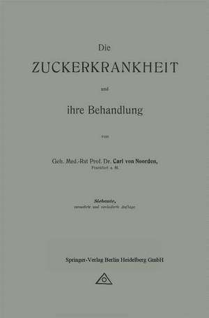 Die Zuckerkrankheit und ihre Behandlung de Carl von Noorden