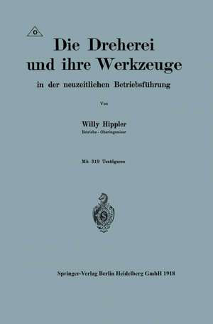 Die Dreherei und ihre Werkzeuge in der neuzeitlichen Betriebsführung de Willy Hippler