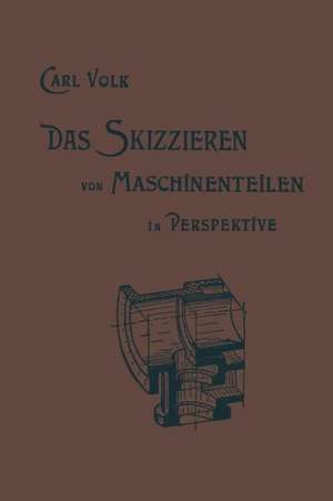 Das Skizzieren von Maschinenteilen in Perspektive de Karl Erich Volk