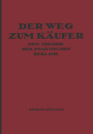 Der Weg zum Käufer: Eine Theorie der Praktischen Reklame de Kurt Theodor Friedländer