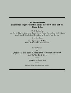 Das Veterinärwesen einschließlich einiger verwandter Gebiete in Britisch-Indien und der Kolonie Ceylon de Klaus Wehrle