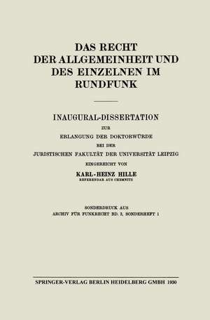 Das Recht der Allgemeinheit und des Einzelnen im Rundfunk: Inaugural-Dissertation zur Erlangung der Doktorwürde bei der Juristischen Fakultät der Universität Leipzig de Karl-Heinz Hille