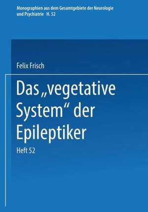 Das „Vegetative System“ der Epileptiker de Felix Frisch