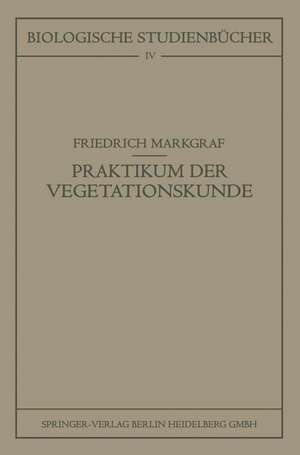 Kleines Praktikum der Vegetationskunde de Friedrich Markgraf