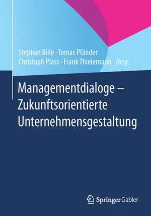 Managementdialoge - Zukunftsorientierte Unternehmensgestaltung de Stephan Bille