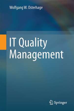 IT Quality Management de Wolfgang W. Osterhage