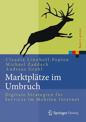 Marktplätze im Umbruch: Digitale Strategien für Services im Mobilen Internet de Claudia Linnhoff-Popien