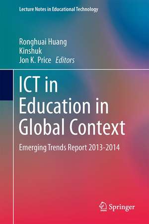 ICT in Education in Global Context: Emerging Trends Report 2013-2014 de Ronghuai Huang