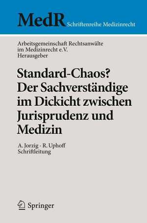 Standard-Chaos? Der Sachverständige im Dickicht zwischen Jurisprudenz und Medizin de Arbeitsgemeinschaft